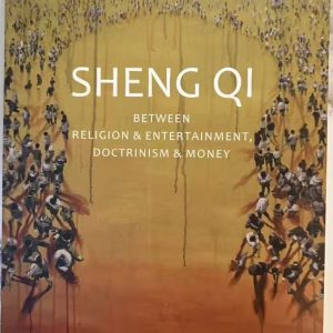 SHENG QI BETWEEN RELIGION & ENTERTAINMENT, DOCTRINISM & MONEY
